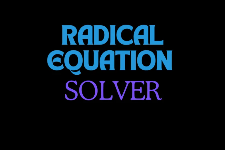 A colorful graphic with the words 'Radical Equation Solver' and a calculator icon, highlighting the topic of solving radical…